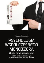 Psychologia współczesnego menedżera. Zbuduj nowe kompetencje! Zestaw kursów doskonalących umiejętności pracy z ludźmi w biznesie